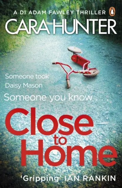 Close To Home By Cara Hunter 1