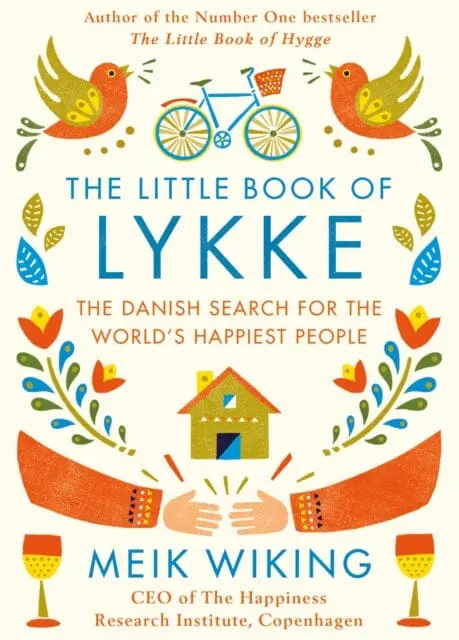 The Little Book Of Lykke: The Danish Search For The World's Happiest People By Meik Wiking 1