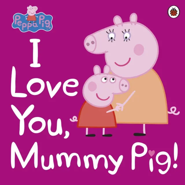 Peppa Pig: I Love You, Mummy Pig 1
