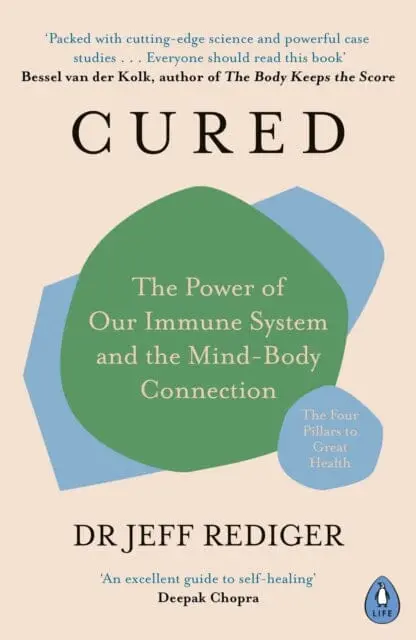 Cured: The Power Of Our Immune System And The Mind-Body Connection By Dr Jeff Rediger 1