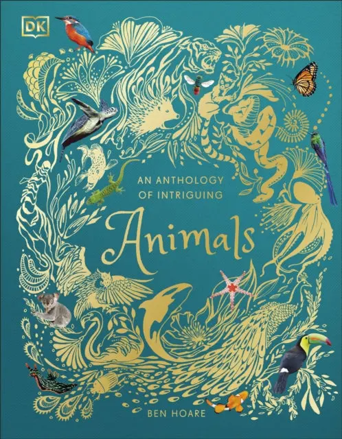 An Anthology Of Intriguing Animals By Ben Hoare 1