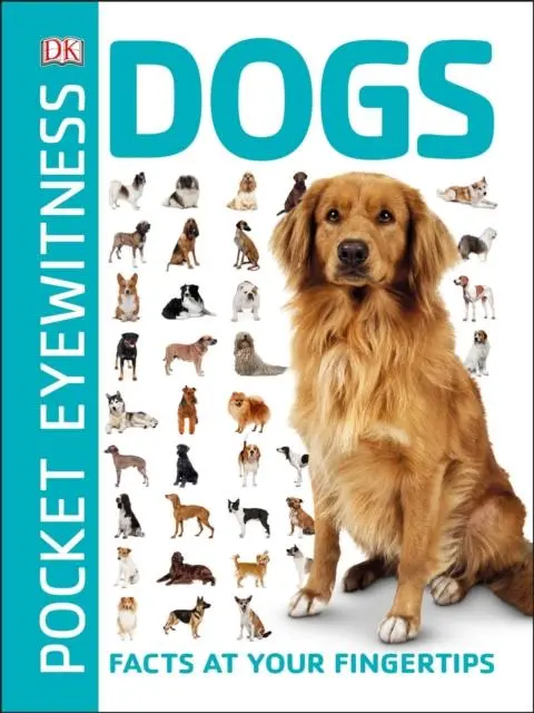 Pocket Eyewitness Dogs : Facts At Your Fingertips 1