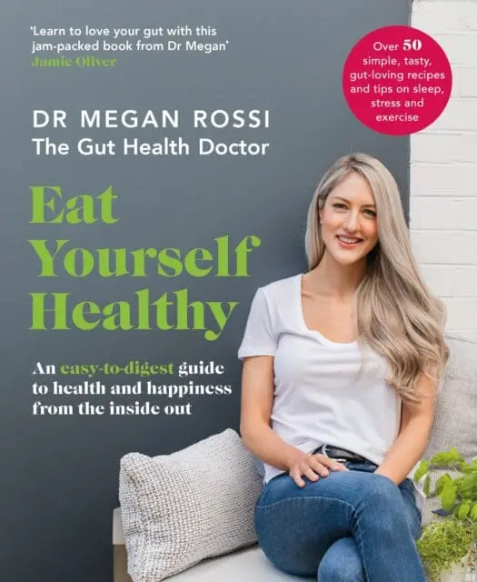 Eat Yourself Healthy  By Dr. Megan Rossi 1