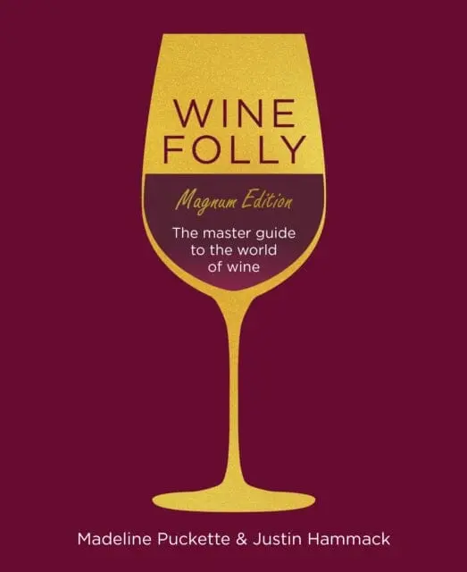 Wine Folly: Magnum Edition  The Master Guide By Madeline Puckette 1