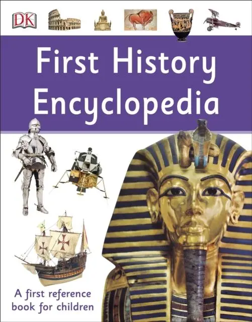 First History Encyclopedia : A First Reference Book For Children 1