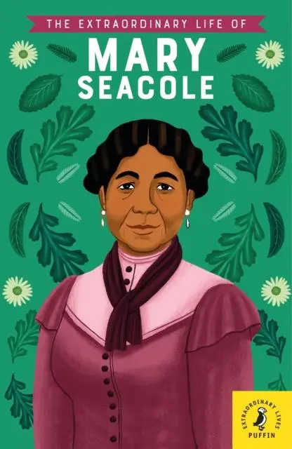 The Extraordinary Life Of Mary Seacole 1