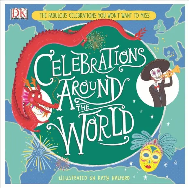 Celebrations Around The World : The Fabulous Celebrations You Won't Want To Miss 1