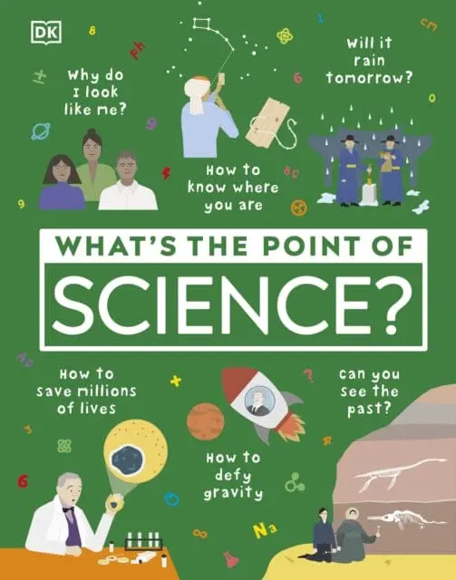What's The Point Of Science? By Dk 1