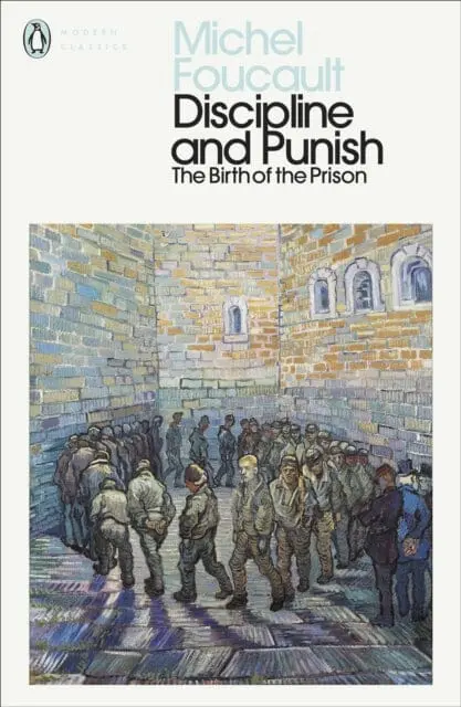 Discipline And Punish: The Birth Of The Prison By Michel Foucault 1