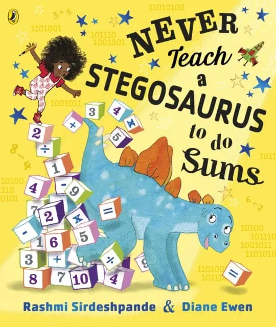 Never Teach A Stegosaurus To Do Sums By Rashmi Sirdeshpande 1