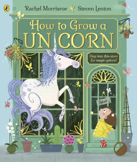 How To Grow A Unicorn By Rachel Morrisroe 1