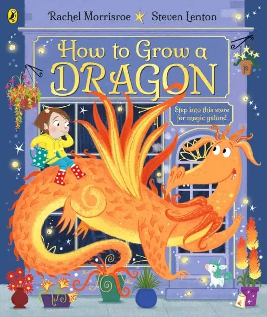 How To Grow A Dragon By Rachel Morrisroe 1
