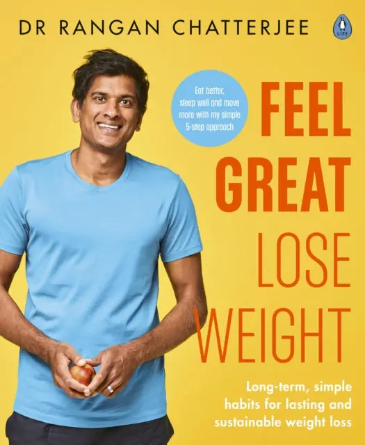 Feel Great Lose Weight By Dr Rangan Chatterjee 1