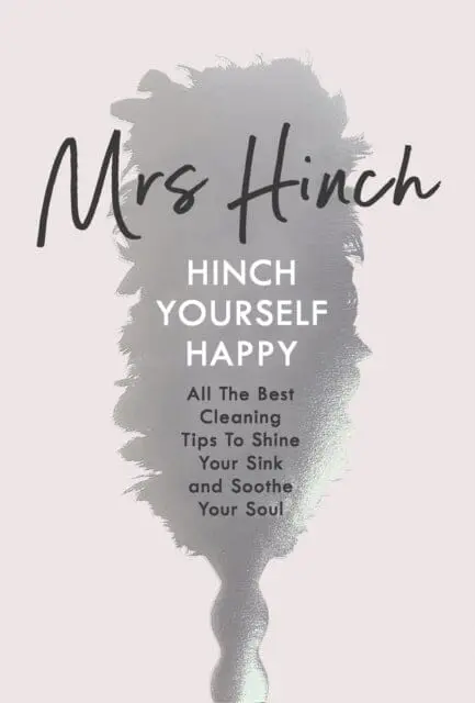 Hinch Yourself Happy: All The Best Cleaning Tips To Shine Your Sink And Soothe Your Soul By Mrs Hinch 1