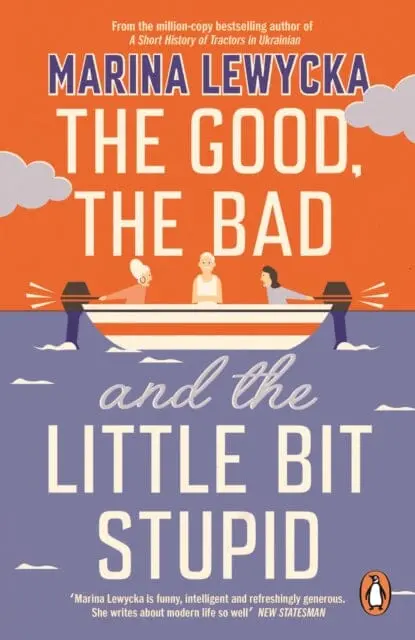 The Good, The Bad And The Little Bit Stupid By Marina Lewycka 1