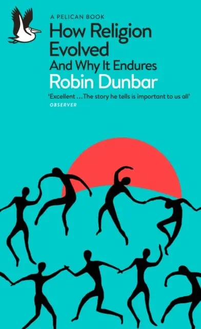 How Religion Evolved : And Why It Endures By Robin Dunbar 1