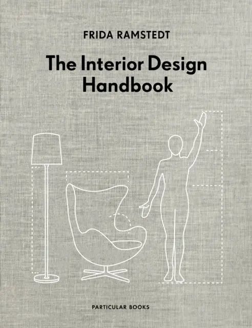The Interior Design Handbook By Frida Ramstedt 1