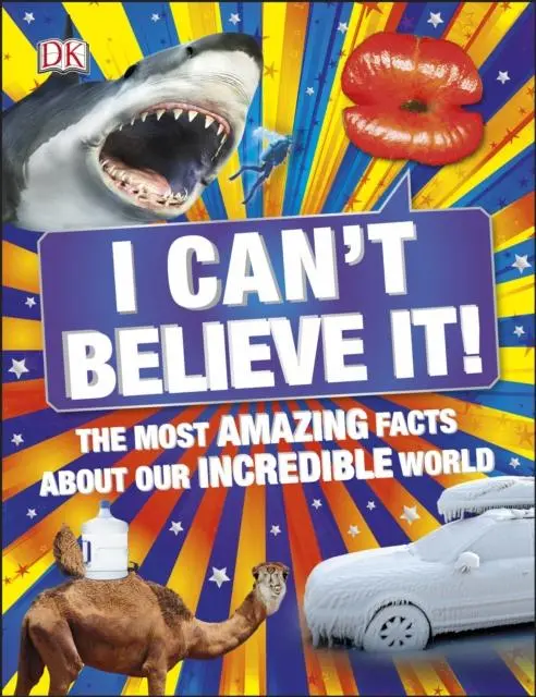 I Can't Believe It! : The Most Amazing Facts About Our Incredible World 1