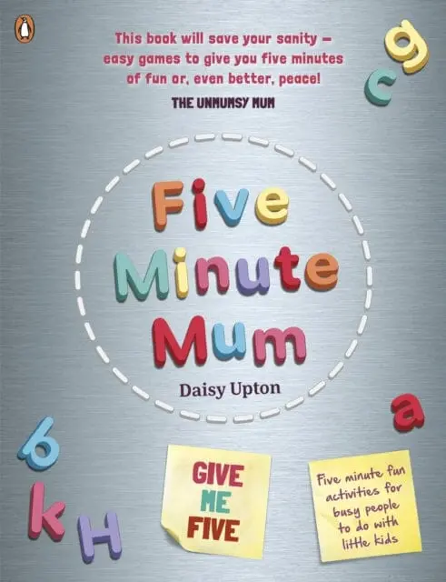 Five Minute Mum: Give Me Five By Daisy Upton 1