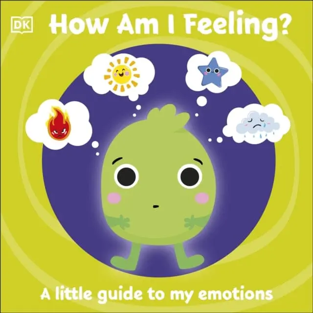 First Emotions: How Am I Feeling?  A Little Guide To My Emotions By Dk 1