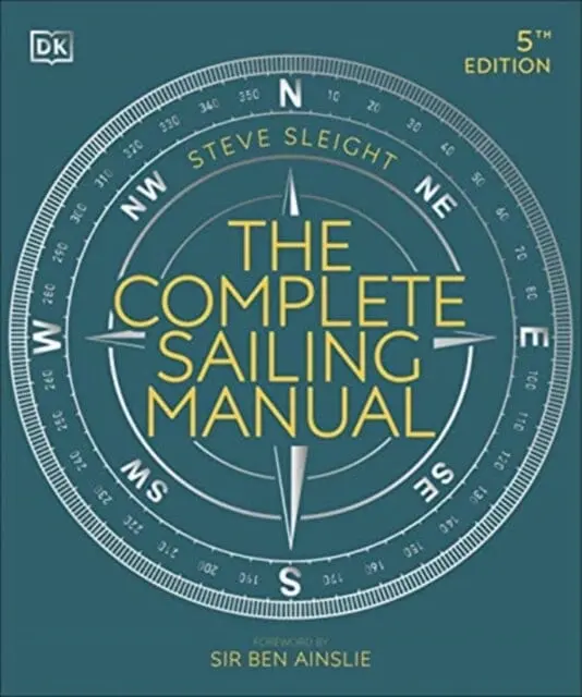 The Complete Sailing Manual By Steve Sleight 1