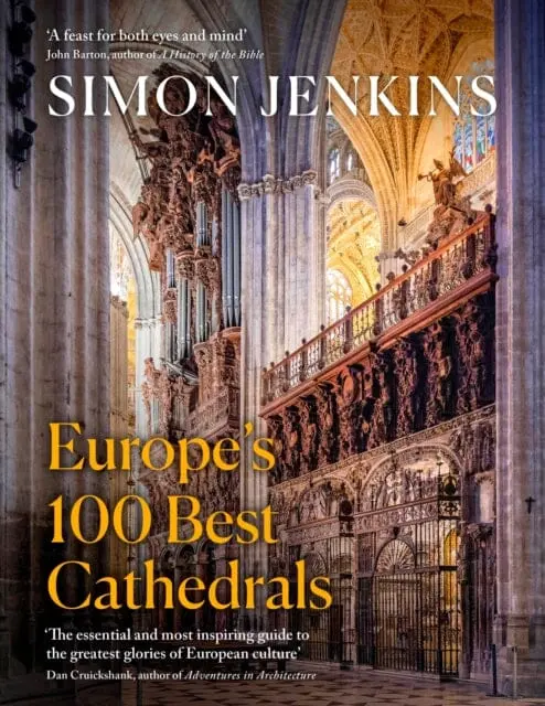 Europe's 100 Best Cathedrals By Simon Jenkins 1