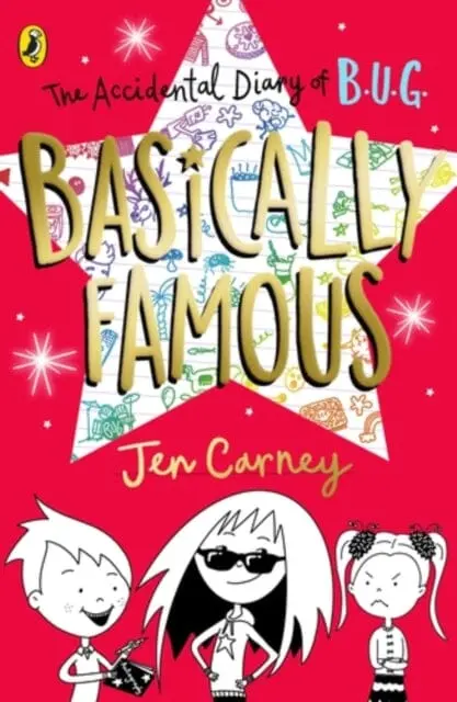 The Accidental Diary Of B.U.G.: Basically Famous By Jen Carney 1
