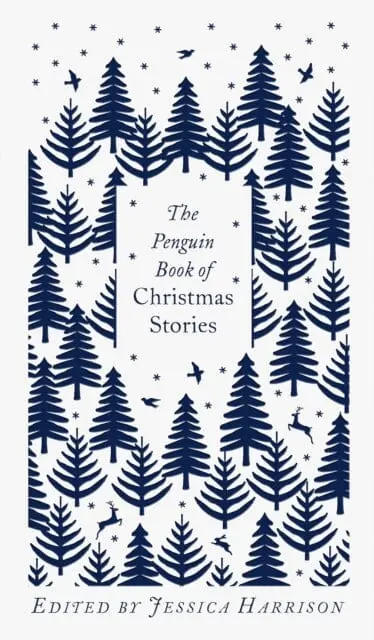 The Penguin Book Of Christmas Stories: From Hans Christian Andersen To Angela Carter By Jessica Harrison 1