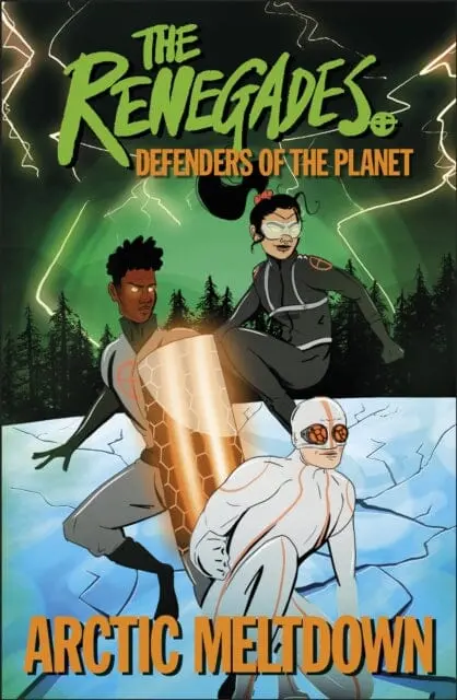 The Renegades Arctic Meltdown : Defenders Of The Planet By Jeremy Brown 1