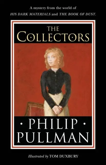 The Collectors (His Dark Materials And The Book Of Dust) By Philip Pullman 1