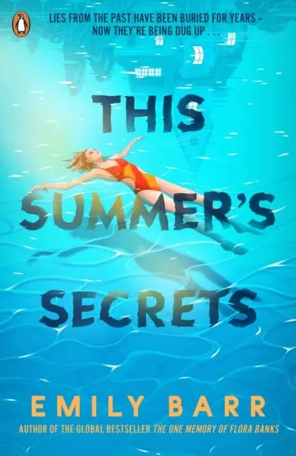This Summer's Secrets : A Brand New Thriller From Bestselling Author Of The One Memory Of Flora Banks By Emily Barr 1
