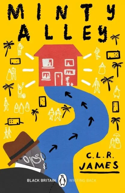 Minty Alley (Black Britain: Writing Back) By C.L.R. James 1