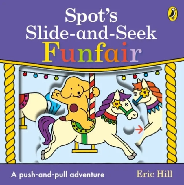 Spot's Slide And Seek: Funfair By Eric Hill 1