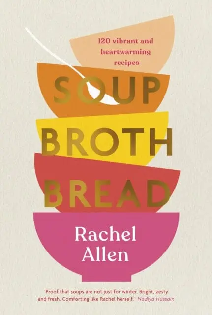Soup Broth Bread By Rachel Allen 1