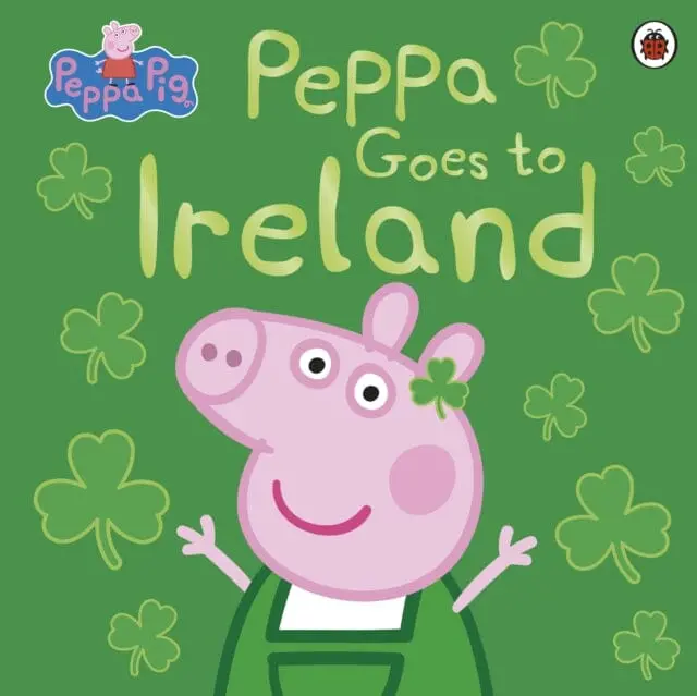 Peppa Pig: Peppa Goes To Ireland By Peppa Pig 1