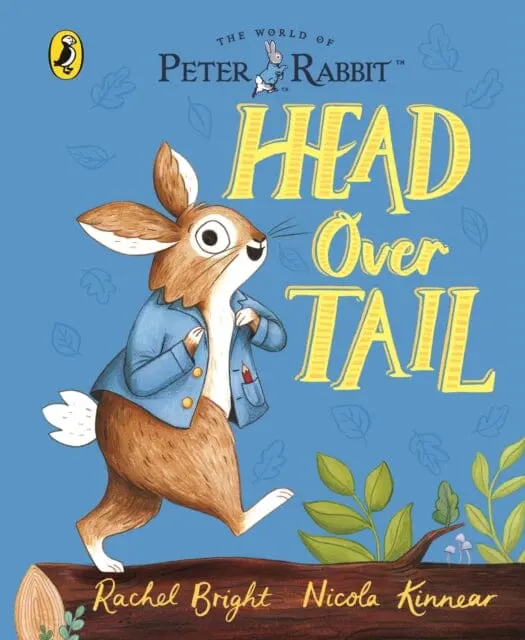 Peter Rabbit: Head Over Tail : Inspired By Beatrix Potter's Iconic Character By Rachel Bright 1
