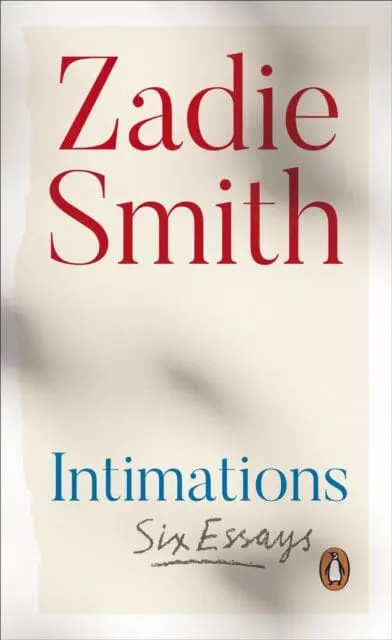 Intimations: Six Essays By Zadie Smith 1