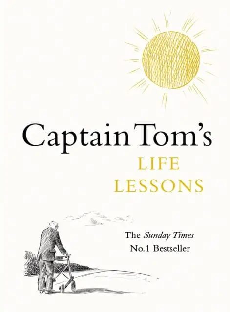 Captain Tom's Life Lessons By Captain Tom Moore 1