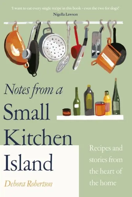 Notes From A Small Kitchen Island By Debora Robertson 1