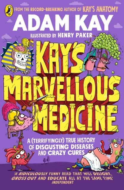 Kay's Marvellous Medicine  By Adam Kay 1