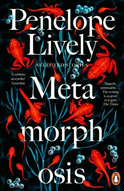 Metamorphosis: Selected Stories By Penelope Lively 1