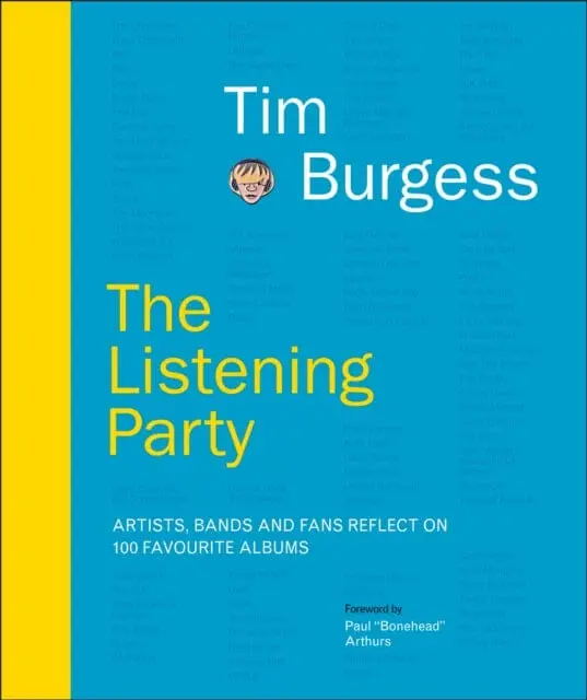 The Listening Party: Artists, Bands And Fans Reflect On 100 Favourite Albums By Tim Burgess 1