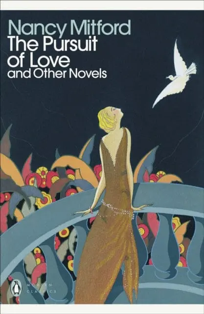 The Pursuit Of Love: With Love In A Cold Climate And The Blessing By Nancy Mitford 1