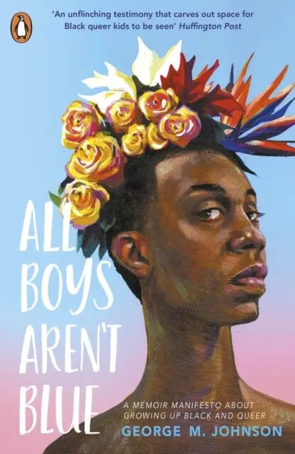 All Boys Aren't Blue By George M. Johnson 1