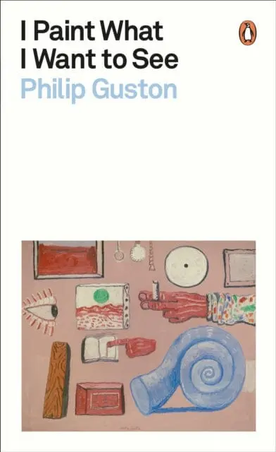 I Paint What I Want To See By Philip Guston 1