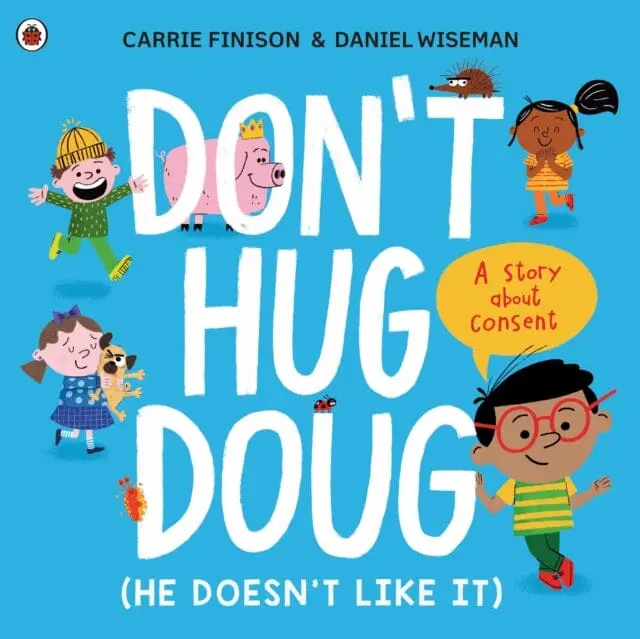 Don't Hug Doug (He Doesn't Like It) By Carrie Finison 1