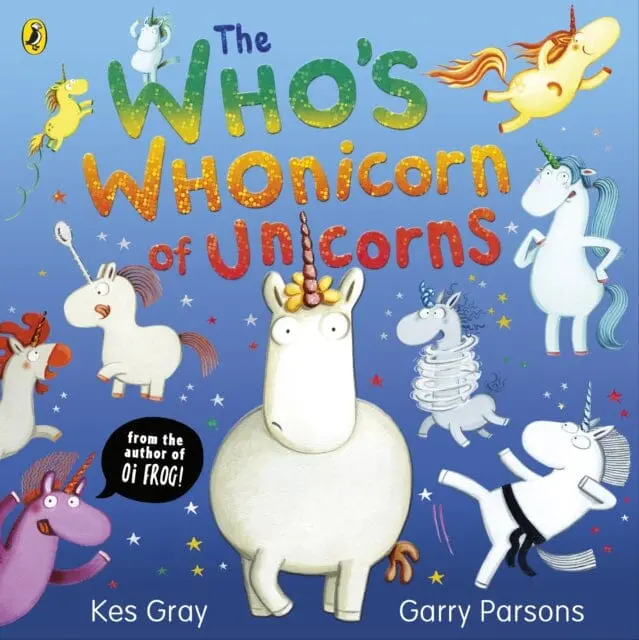 The Who's Whonicorn Of Unicorns By Kes Gray 1