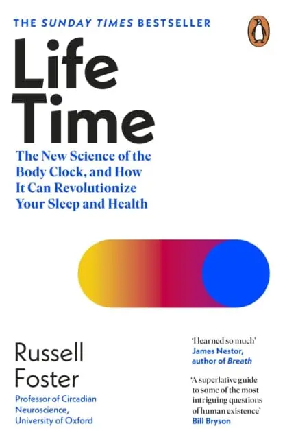 Life Time : The New Science Of The Body Clock, And How It Can Revolutionize Your Sleep And Health 1