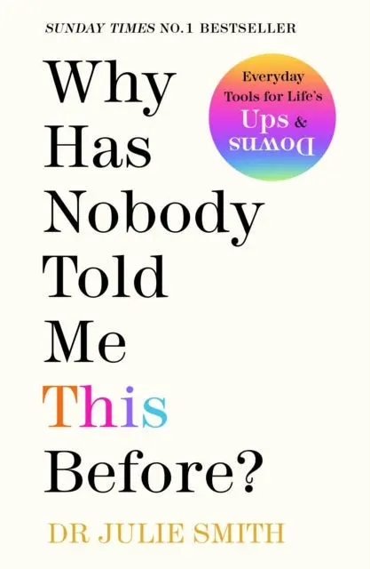 Why Has Nobody Told Me This Before? By Dr Julie Smith 1