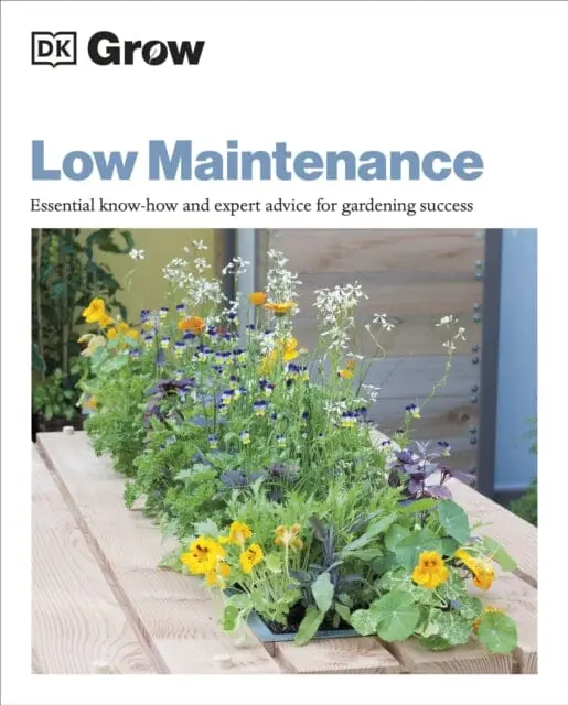 Grow Low Maintenance: Essential Know-How And Expert Advice For Gardening Success By Zia Allaway 1